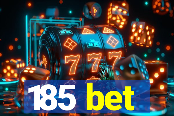 185 bet